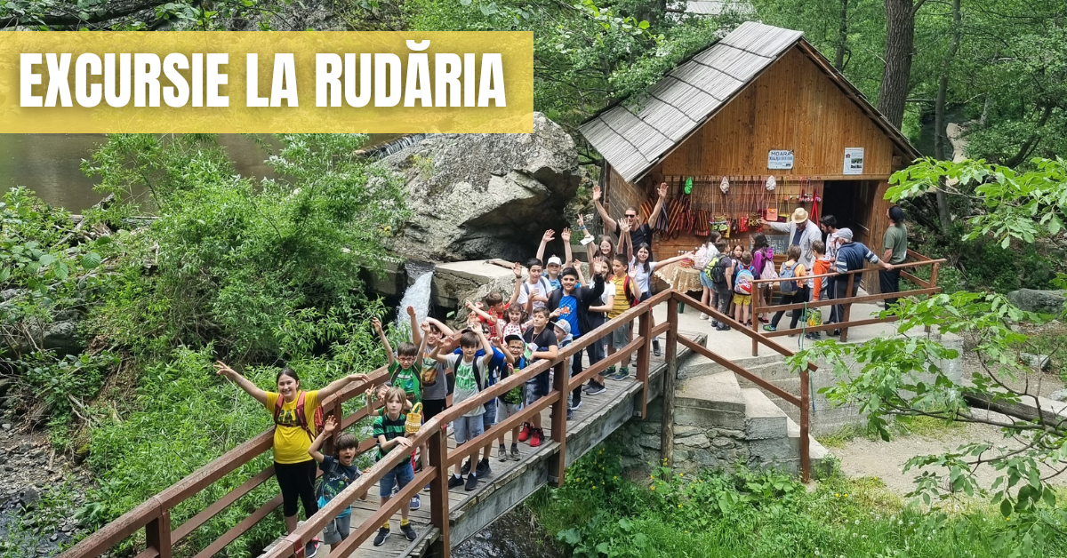EXCURSIE LA RUDĂRIA
